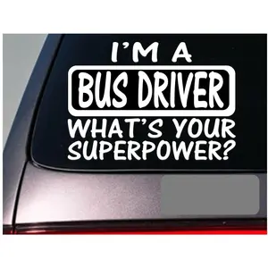 I'm a busdriver sticker decal *E185* bus school college tour touring