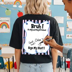 Bruh Its My Last Day Of School Sign My Shirt Graphic T-Shirt Students Kids Teens Graduates Trendy Fun Casual Y2K Retro Preppy Black Premium Cotton Autograph Tee Graduation Party Top Memory Keepsake Apparel Summer Break Outfit