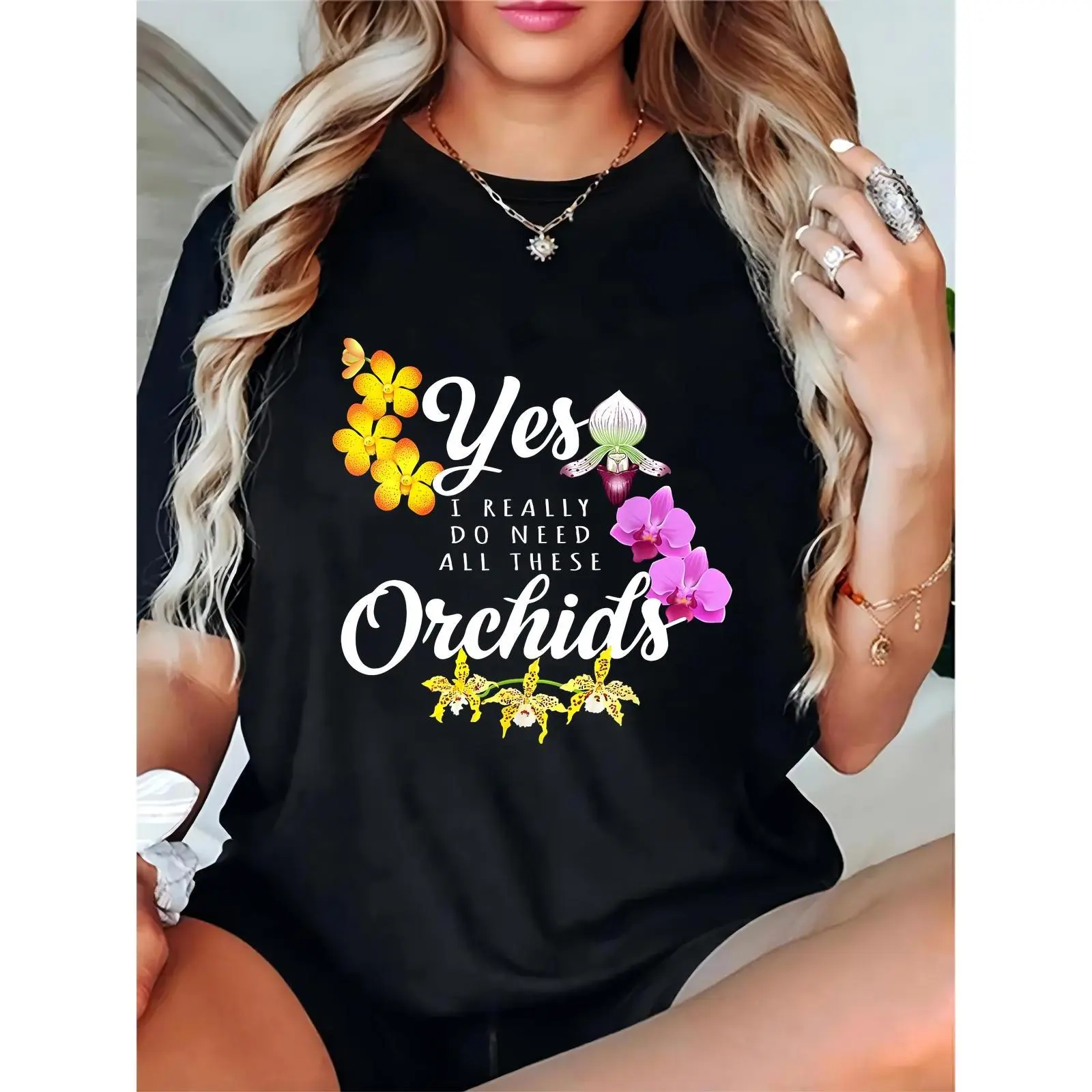 Women's Black Orchid T - Shirt with Colorful Floral Prints & "Yes I Really Do Need All These Orchids" Quote | Casual Daily Wear for Orchid Lovers, Gardeners 100% Cotton T-shirt