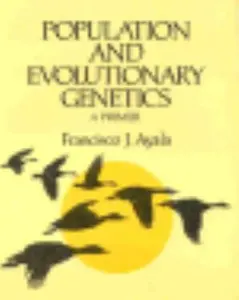 USED-Population and Evolutionary Genetics: A Primer (Benjamin/Cummings Series in the Life Sciences) by Francisco Jose Ayala (Paperback)