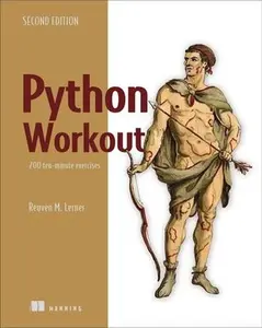 Python Workout, Second Edition: 200 Ten-Minute Exercises -- Reuven Lerner - Paperback