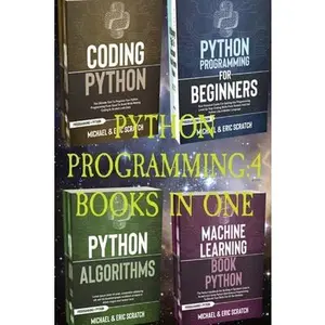 USED-Python Programming: 4 Books in One: Python for Beginners, Coding Python, Alghoritms, Machine Learning by Scratch, Michael And Eric (Paperback)