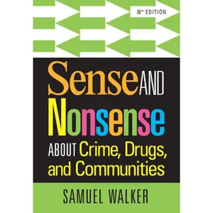 USED-Sense and Nonsense about Crime, Drugs, and Communities by Walker, Samuel (Paperback)