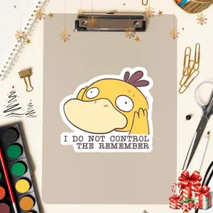 Psyduck | I Do Not Control The Remember | Sticker Cute Foodie Sticker | Laptop sticker | Vinyl waterproof sticker | Gift for Game lovers