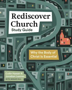 USED-Rediscover Church Study Guide: Why the Body of Christ Is Essential by Leeman, Jonathan (Paperback)