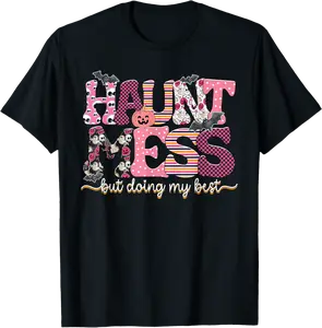 Haunt Mess, But Doing My Best, Happy Spooky Halloween Tees T-Shirt - Yoandymira Shop 28B0FH2WDSVC