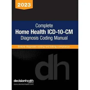 USED-Complete Home Health ICD-10-CM Diagnosis Coding Manual, 2023 by Unknown (Paperback)