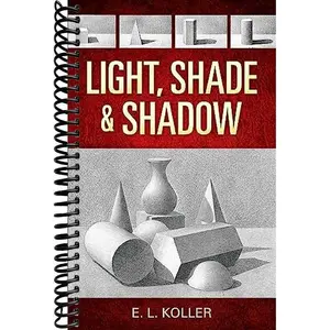 Light, Shade and Shadow (Dover Art Instruction)