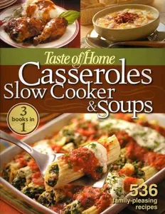 USED-Taste of Home Casseroles Slow Cooker & Soups: 3 Books in 1: 536 Family-Pleasing Recipes by Janet Briggs (Hardcover)