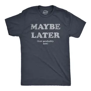 Mens Maybe Later But Probably Not T Shirt Funny Procrastination Joke Tee for Guys Mens Funny T Shirts Cool Vintage Fashion T-Shirt Gift Classic Menswear Funny Sarcastic Short Sleeve Novelty Tees for Guys Navy -
