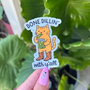 Done Dillin With Y'all Waterproof Sticker - 3in Sticker for Water Bottles, Mugs, Laptops & More - High Quality, Handwash Only