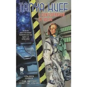 USED-A Confederation of Valor: Valor's Choice / the Better Part of Valor A Confederation of Valor by Tanya Huff (Paperback)