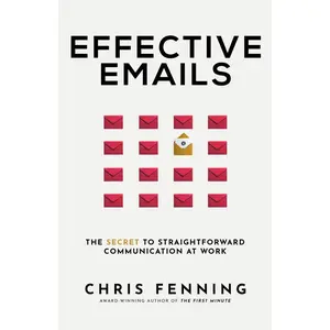Effective Emails: The Secret to Straightforward Communication at Work
