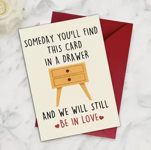 Someday You'll Find This Card In A Drawer And We Will Still Be In Love Greeting Card
