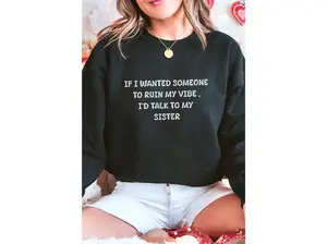 Ruin My Vibe Sister Crew Neck Sweatshirt
