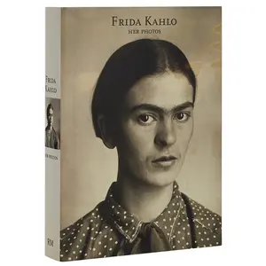 Frida Kahlo: Her Photos