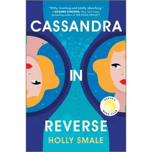 Cassandra in Reverse: A Reese's Book Club Pick by Holly Smale [Hardback Book]