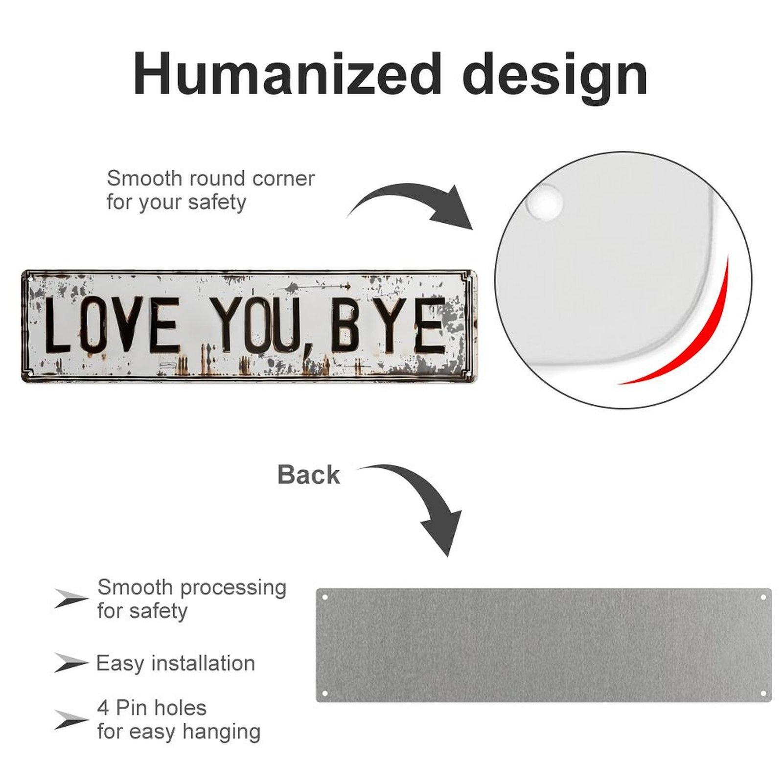 Distressed "Love You, Bye" License Plate Style Metal Sign, 4x16 Inch Vintage Rustic Aluminum Wall Art, Funny Front Door Porch Decor for Home Entryway