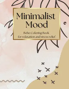 Minimalist Mood: Minimalist Boho Coloring Book for Teens & Adults With 50 unique boho designs for relaxation and stress relief, simple and bold ... size (Premium Coloring Books For Adults)