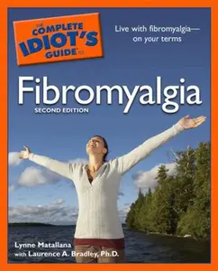 USED-The Complete Idiot's Guide to Fibromyalgia, 2nd Edition by Lynne Matallana (Paperback)