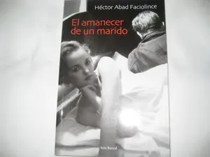 USED-El Amanecer De Un Marido by Hector Abad Faciolince (Paperback)
