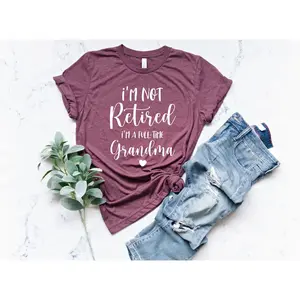 Retired Grandma Shirt, I'm Not Retired I'm a Full Time Grandma Shirt, Gift for Mother's Day, Funny Retirement Shirt for Grandma