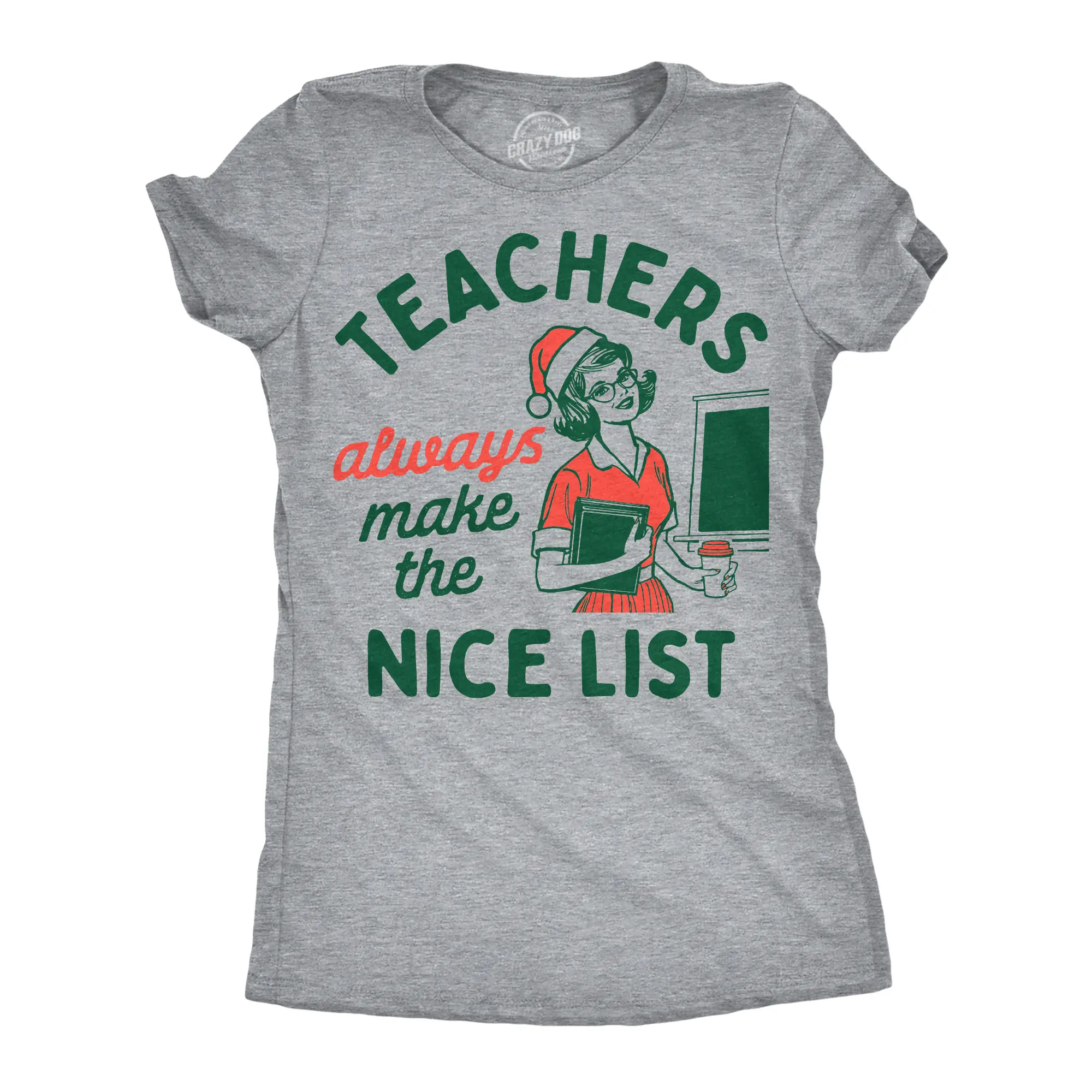 Womens Funny T Shirts Teachers Always Make The Nice List Sarcastic Christmas Graphic Novelty Tee For Ladies Funny Womens T Shirts Cute Vintage Fashion Casual Ladies T-Shirt Gift Christmas Tops for Women Funny Light Grey