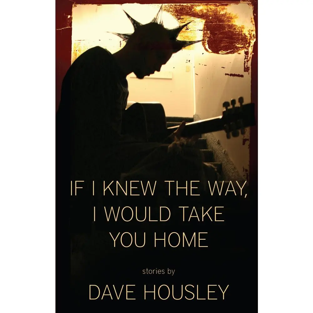 USED Book - If I Knew the Way, I Would Take You Home by Housley, Dave (Paperback) - english