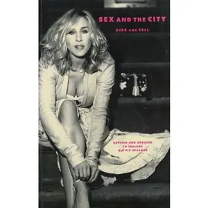 Sex and the City: Kiss and Tell -- Amy Sohn, Paperback