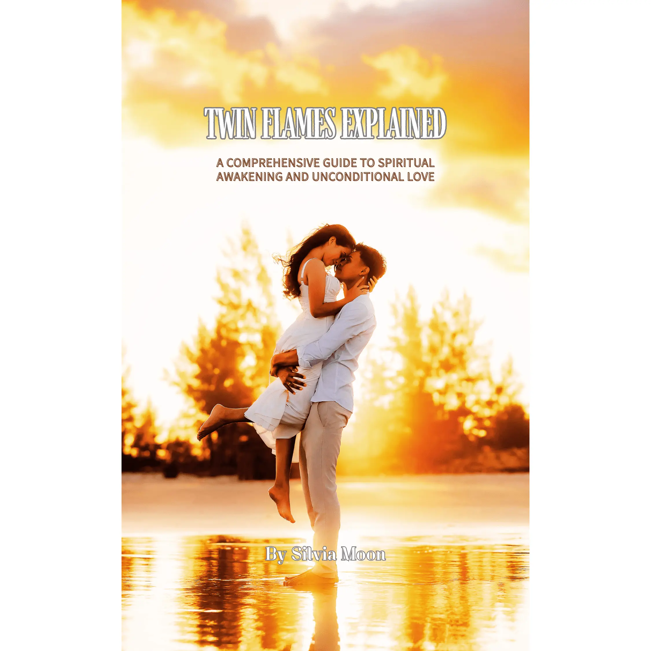 Twin Flames Explained: A Comprehensive Guide to Spiritual Awakening and Unconditional Love