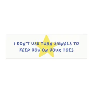 Funny Car Magnets - I Don't Use Turn Signals To Keep You On Your Toes Magnet, Sarcastic Car Decal, Humorous Auto Accessories, Joke Vehicle