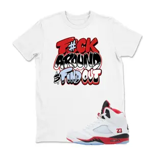 5 Fire Red Unisex Shirt, Fck Around Graphic Tee  to Match Jordan 5 Fire Red Sneaker, Fire Red 5s Outfit, Classic Fit, Comfortable, Unisex Tops