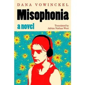 Misophonia -- Dana Vowinckel, Hardcover