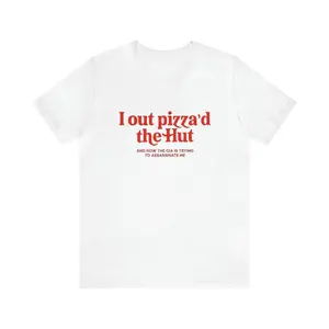 I Out Pizza'd The Hut Shirt - Funny T-Shirts, Gag Gifts, Parody Gifts,Meme Shirts,  Ironic Tees and more