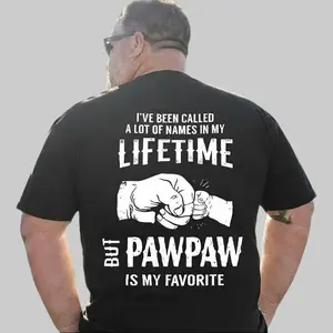 Father's Day - I've Been Called A Lot Of Names In My Lifetime But Pawpaw Is My Favorite Shirt, Paw, Papaw, Pappy, Pop, Pops, Poppa , Underwear Tshirt, Streetwear Human,Gift For Dad, Menswear, Tops,Gift for Husband,  Unisex