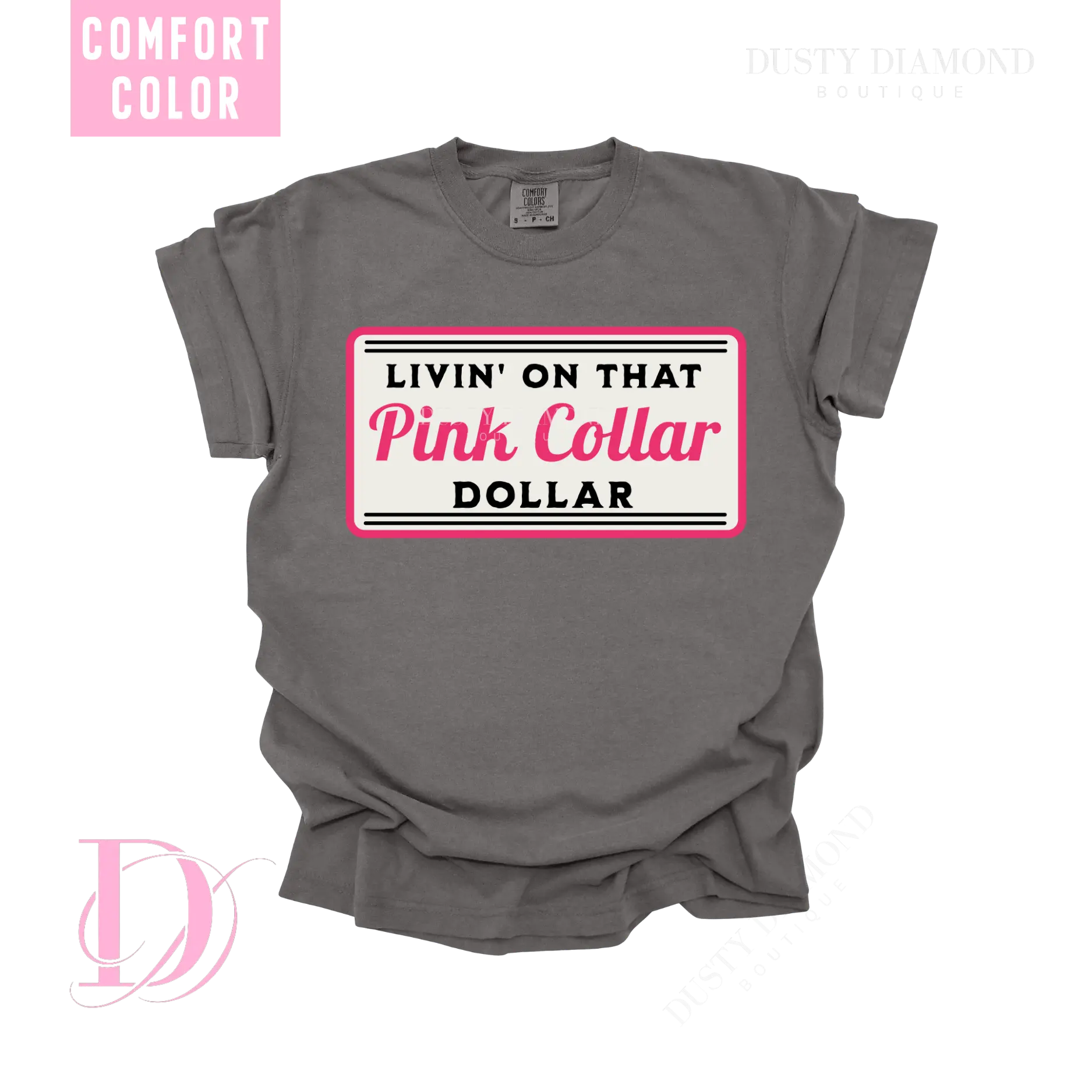 Pink Collar Dollar Comfort Color T-shirt
