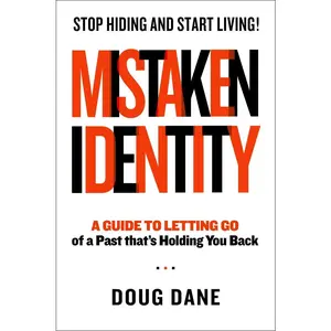 USED-Mistaken Identity: A Guide to Letting Go of a Past That's Holding You Back by Dane, Doug (Hardcover)