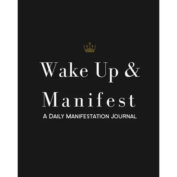 Wake Up & Manifest: Daily Manifestation Paperback Book - Self-Help, Humanities & Social Sciences Genre