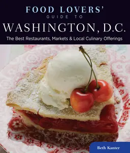 USED-Food Lovers' Guide to® Washington, D.C.: The Best Restaurants, Markets & Local Culinary Offerings (Food Lovers' Series) by Beth Kanter (Paperback)