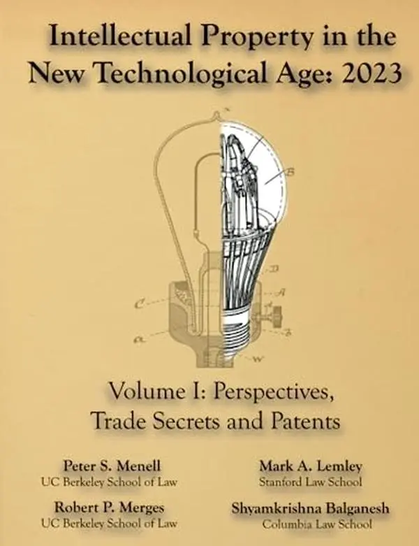 USED-Intellectual Property in the New Technological Age 2023 Vol. I Perspectives, Trade Secrets and Patents by Peter S Menell (Paperback)