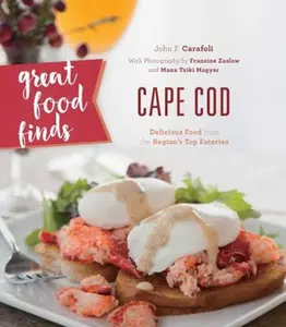 USED-Great Food Finds Cape Cod: Delicious Food from the Region's Top Eateries by Carafoli, John F. (Paperback)