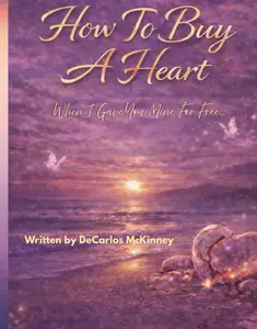How To Buy A Heart: When I Gave You Mine For Free