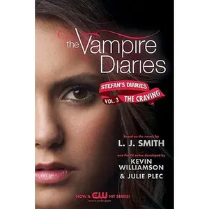 The Vampire Diaries: Stefan's Diaries #3: The Craving -- L. J. Smith - Paperback