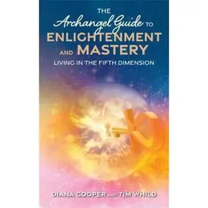 USED-The Archangel Guide to Enlightenment and Mastery: Living in the Fifth Dimension by Cooper, Diana (Paperback)