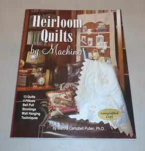 USED-Heirloom Quilts by Machine by martha-campbell-pullen (Paperback)
