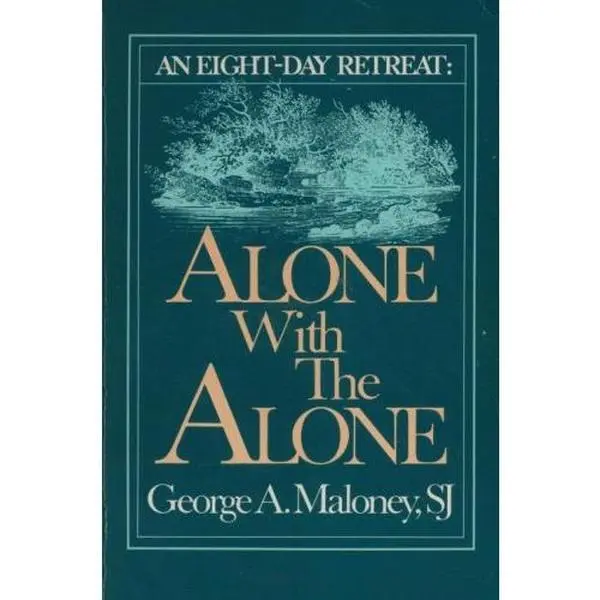 USED Book - An Eight-Day Retreat: Alone With The Alone by George A. Maloney (Paperback)