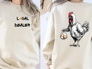 Local Dealer Chicken Sweatshirt