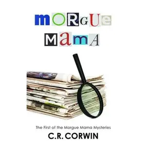 USED-Morgue Mama: The Cross Kisses Back by C. R. Corwin (Paperback)