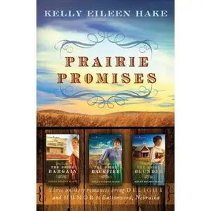 USED-Prairie Promises: Three Unlikely Romances Bring Delight and Humor to Buttonwood, Nebraska by Kelly Eileen Hake (Paperback)