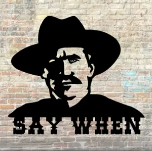 Doc Holliday Quote, Say When, Metal Sign, Tombstone, Wild West Sign, Cowboy Sign, Movie Art, Western Decor, Handmade Gift